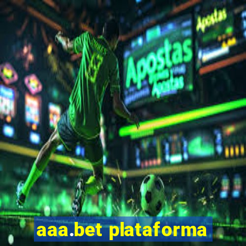 aaa.bet plataforma